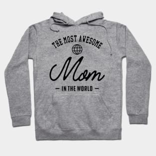 Mom - The most awesome mom in the world Hoodie